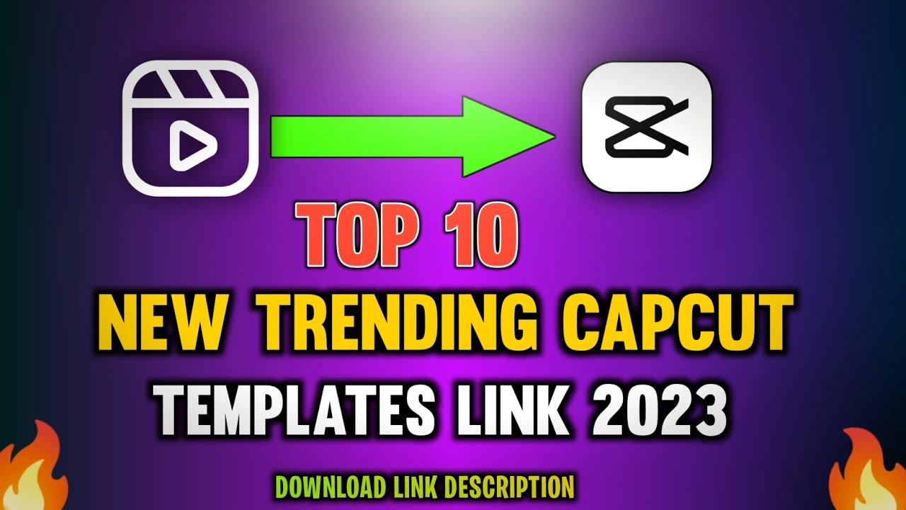 Top 10 Trending CapCut Templates For Tiktok Download 2023