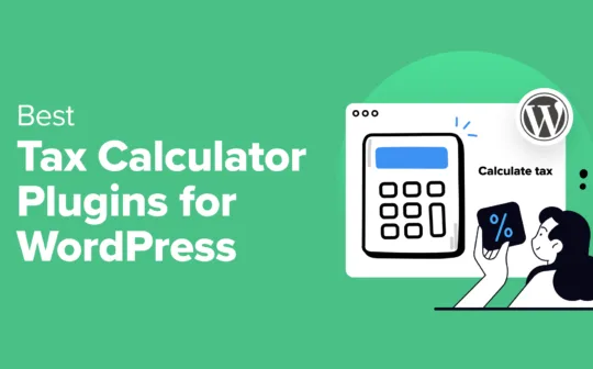 7 Best Tax Calculator Plugins for WordPress (Expert Pick for 2024)