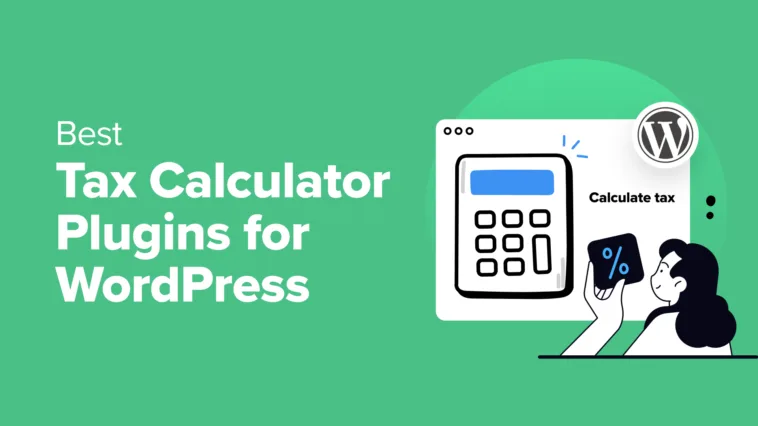 7 Best Tax Calculator Plugins for WordPress (Expert Pick for 2024)