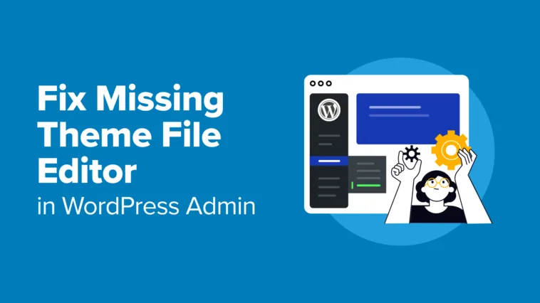 How to Fix Missing Theme File Editor in WordPress Admin (Easy Fix)