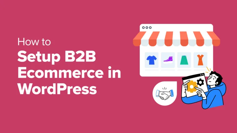 How to Setup B2B Ecommerce in WordPress