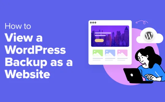 How to View a WordPress Backup as a Website (Easiest Way)