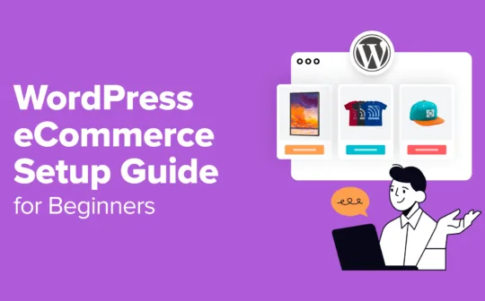 WordPress eCommerce Setup Guide for Beginners (7 Product Types)