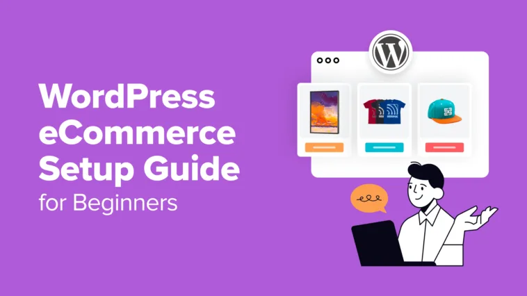 WordPress eCommerce Setup Guide for Beginners (7 Product Types)