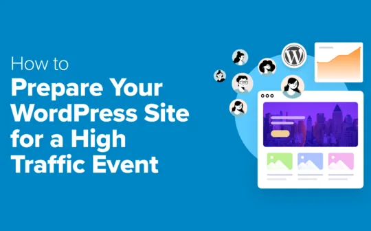 How to Prepare Your WordPress Site for a High Traffic Event