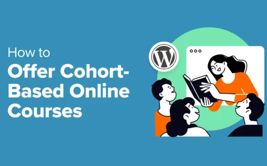 How to Offer Cohort-Based Online Courses — WordPress Group Learning