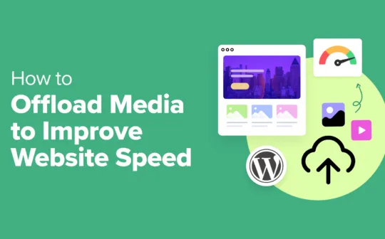 How to Offload WordPress Media to Improve Website Speed