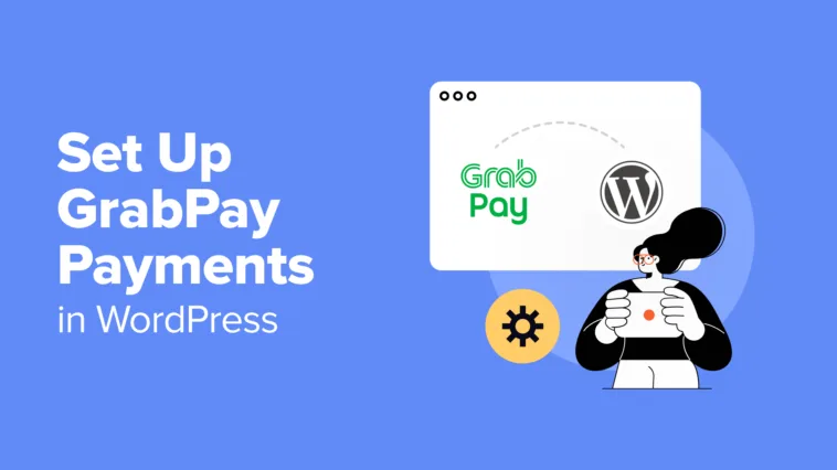 How to Set Up GrabPay Payments in WordPress (2 Easy Ways)