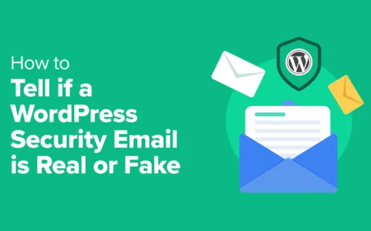 [Revealed] How to Tell if a WordPress Security Email is Real or Fake