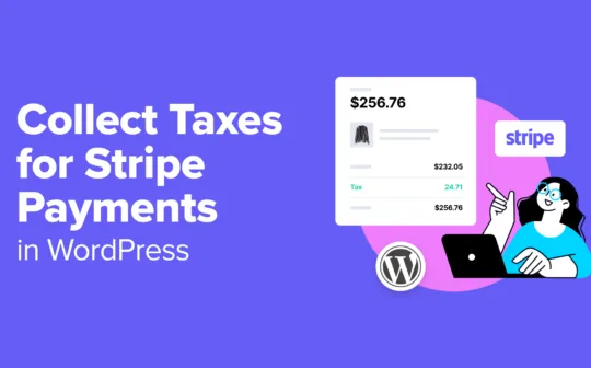 How to Collect Taxes for Stripe Payments in WordPress (3 Easy Ways)