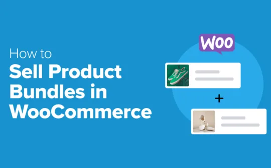 How to Sell Product Bundles in WooCommerce (Step by Step)