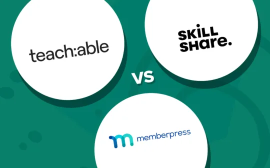 Teachable vs Skillshare vs MemberPress: Which is the Best?