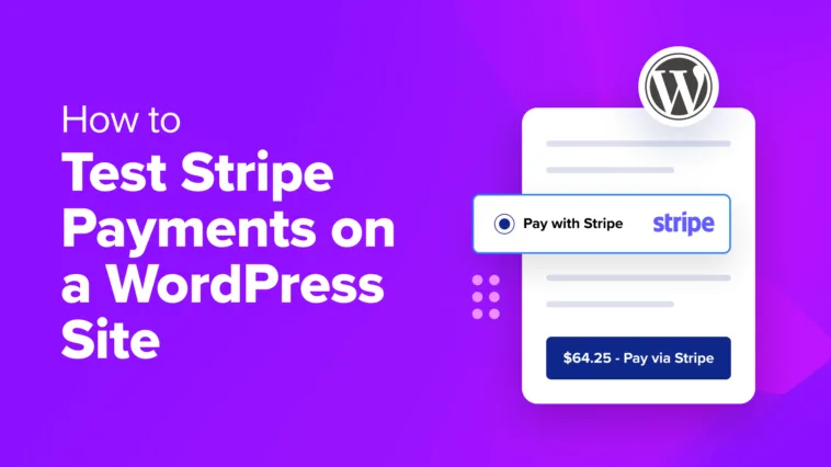 How to Test Stripe Payments on a WordPress Site (3 Easy Methods)