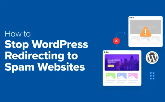 How to Stop WordPress Redirecting to Spam Websites (Quick Fix)