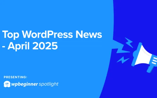 WordPress 6.8 Launch, Core Release Changes, and Major Plugin Highlights