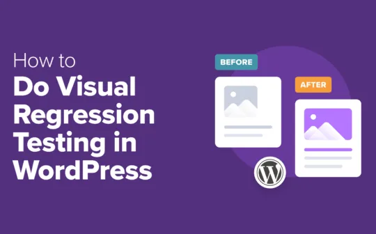 How to Easily Do Visual Regression Testing in WordPress