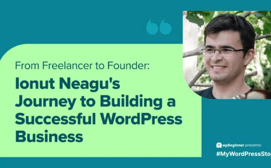 Ionut Neagu's Journey to Building a Successful WordPress Business