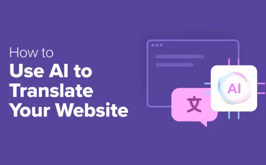 How to Use AI to Translate Your Website (2 Easy Methods)