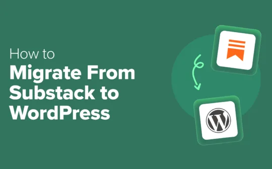 How to Migrate From Substack to WordPress in 10 Easy Steps