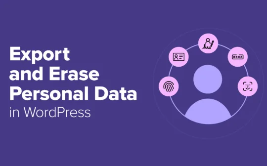 How to Export and Erase Personal Data in WordPress