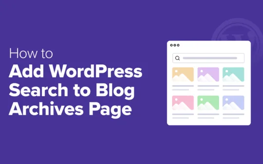 How to Add WordPress Search to Blog Archives Page (The Easy Way)