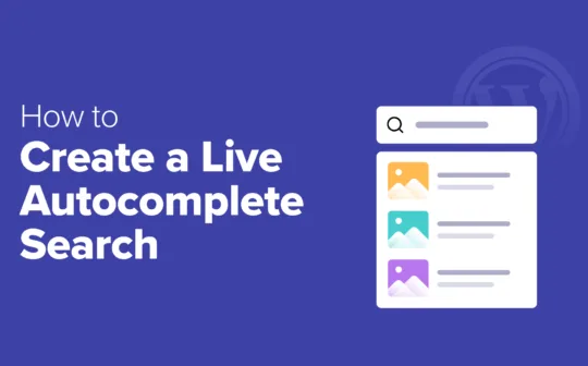 How to Create a Live Autocomplete Search in WordPress