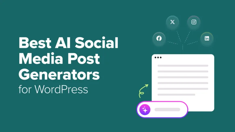 I Tried 10+ Best AI Social Media Post Generators for WordPress