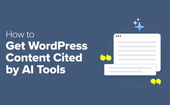 How to Get Your WordPress Content Cited by AI Tools (My Expert Tips)