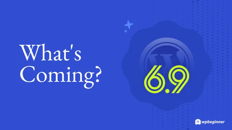 What’s Coming in WordPress 6.9? (Features and Screenshots)