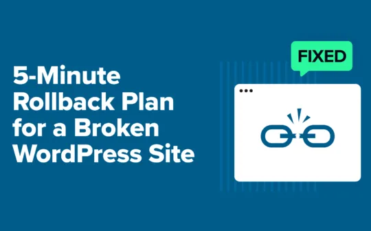 WordPress Broke Your Site? Here's a 5-Minute Rollback Plan