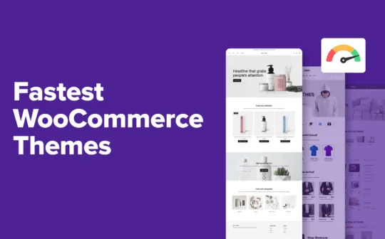 7 Fastest WooCommerce Themes (I Thoroughly Tested 22 Options)