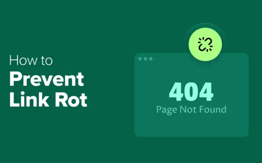 How to Prevent Link Rot and Make the Open Web Better