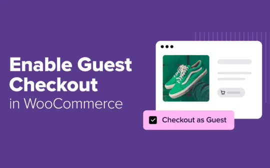 How I Set Up Guest Checkout in WooCommerce in Just 5 Minutes