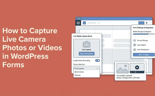 How I Let Users Take Live Photos and Videos in My WordPress Forms