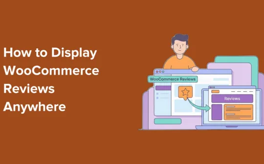 How I Display WooCommerce Reviews Anywhere in WordPress (& Boost Sales)
