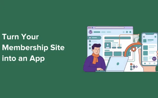 How to Turn Your Membership Site into an App (The Easy Way)